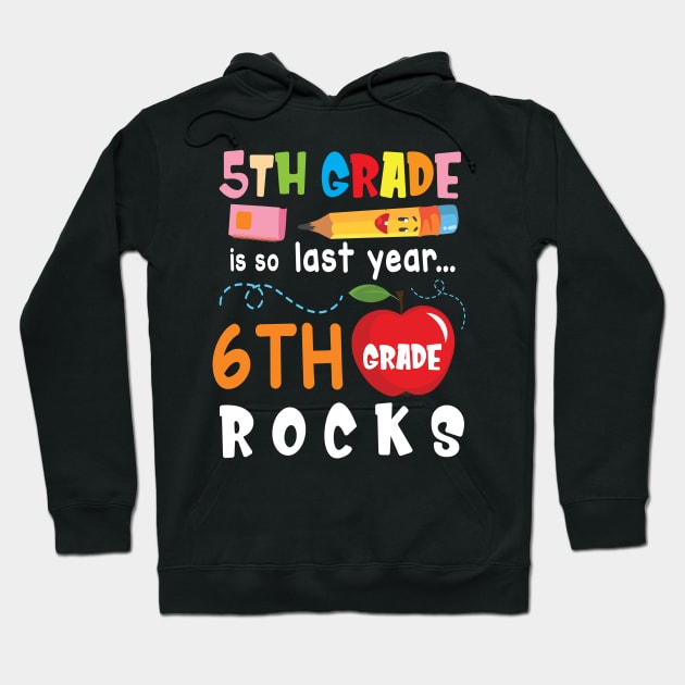 5th Grade Is So Last Year 6th Grade Rocks Students To School Hoodie by bakhanh123